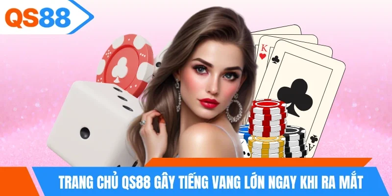 Trang chủ QS88 gây tiếng vang lớn ngay khi ra mắt