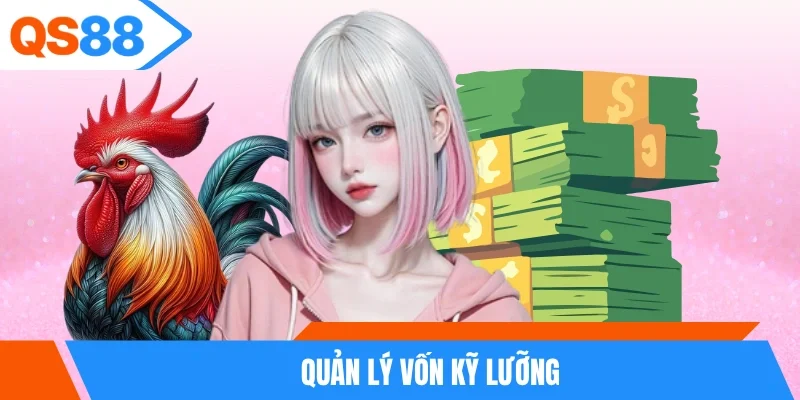 Quản lý vốn kỹ lưỡng