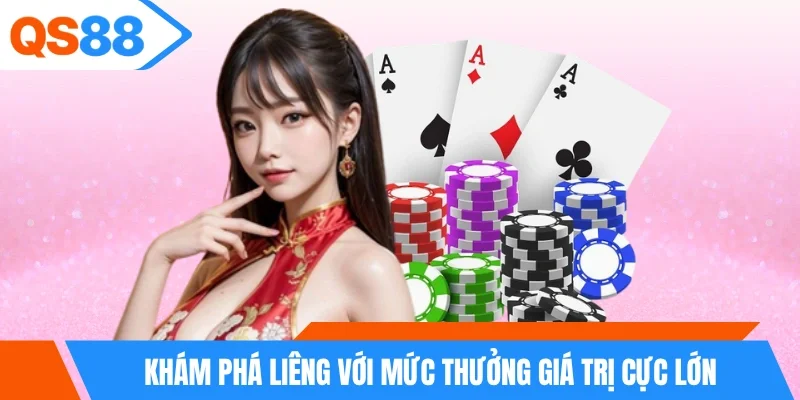 Khám phá Liêng với mức thưởng giá trị cực lớn