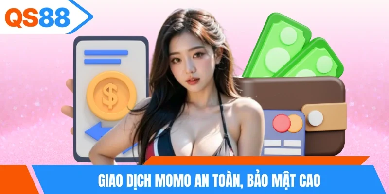 Giao dịch Momo an toàn, bảo mật cao
