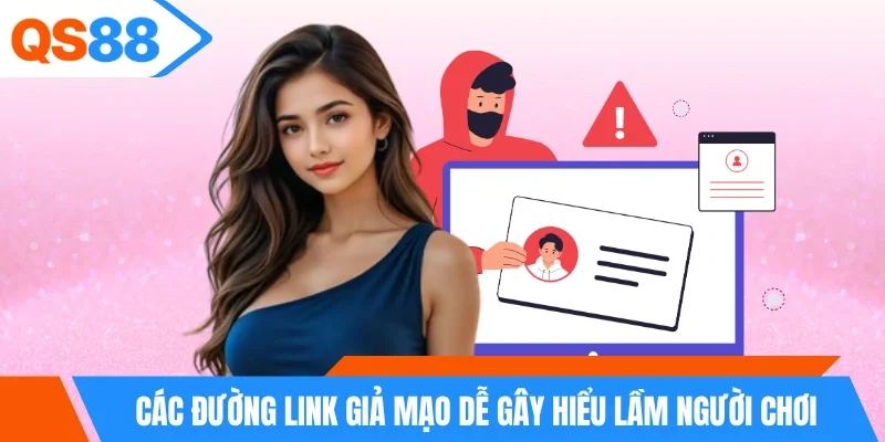 Các đường link giả mạo dễ gây hiểu lầm người chơi