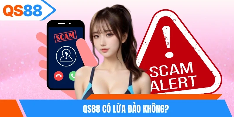 QS88 Có Lừa Đảo Không