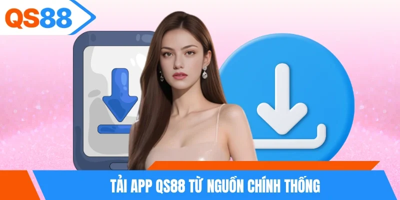 Tải App QS88 từ nguồn chính thống