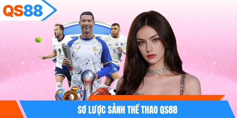 Sơ lược sảnh thể thao QS88