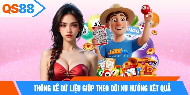 Thống kê dữ liệu giúp theo dõi xu hướng kết quả