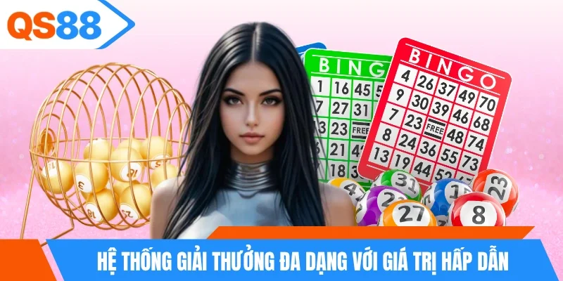 Hệ thống giải thưởng đa dạng với giá trị hấp dẫn