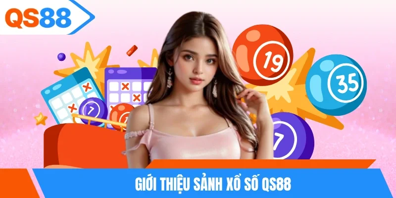 Giới thiệu sảnh xổ số QS88