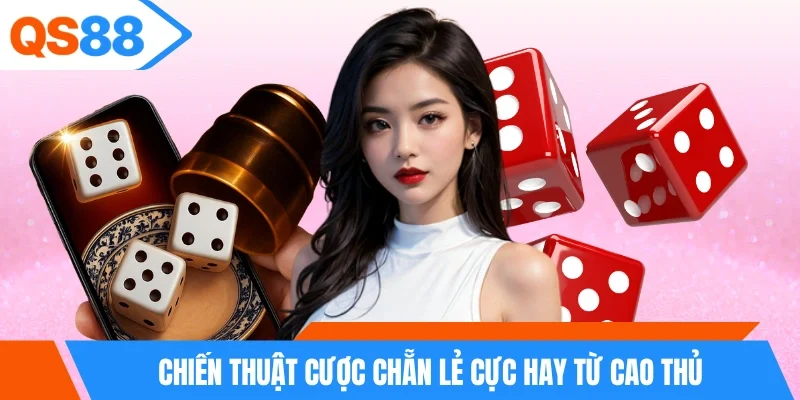 Chiến thuật cược chẵn lẻ cực hay từ cao thủ